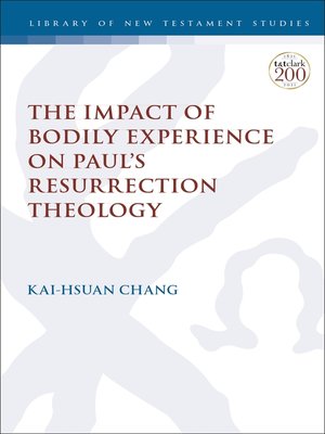 cover image of The Impact of Bodily Experience on Paul's Resurrection Theology